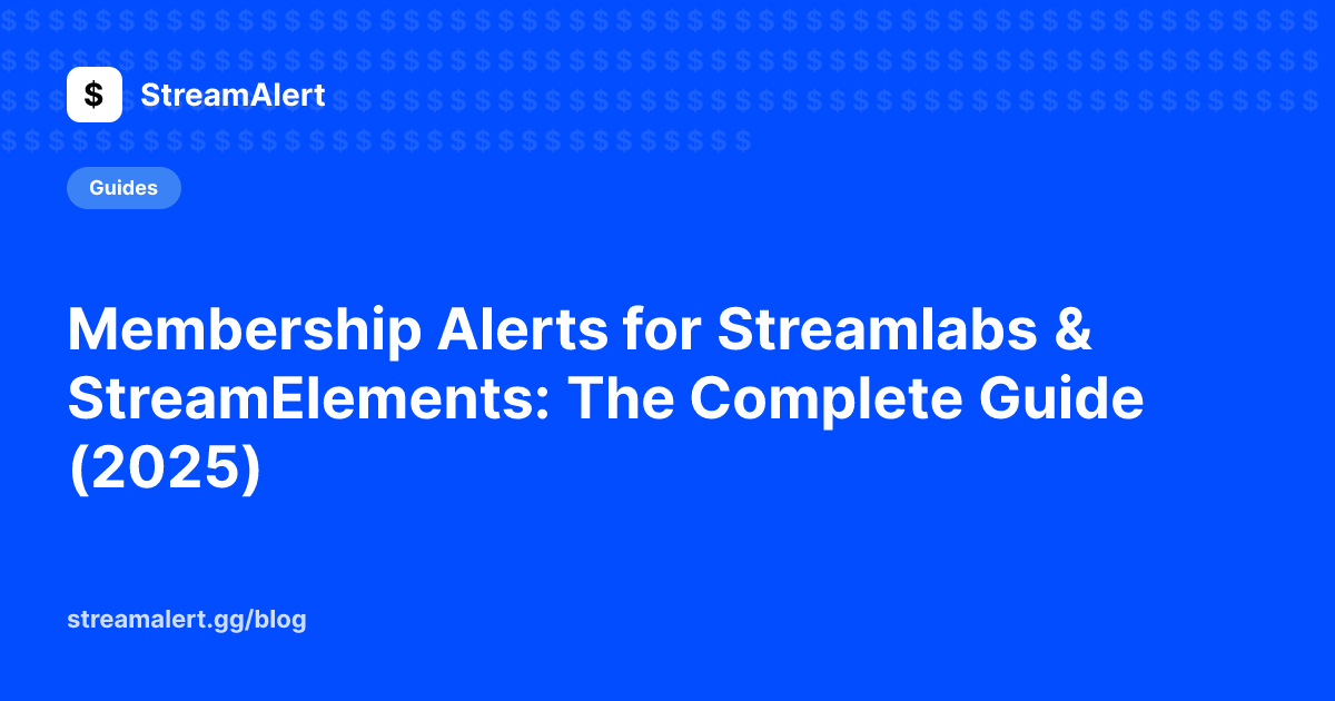 Membership Alerts for Streamlabs & StreamElements: The Complete Guide (2025)