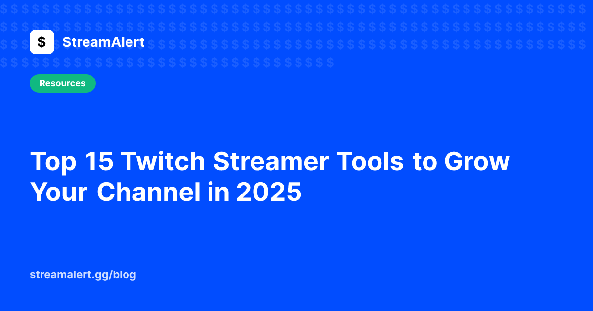 Top 15 Twitch Streamer Tools to Grow Your Channel in 2025